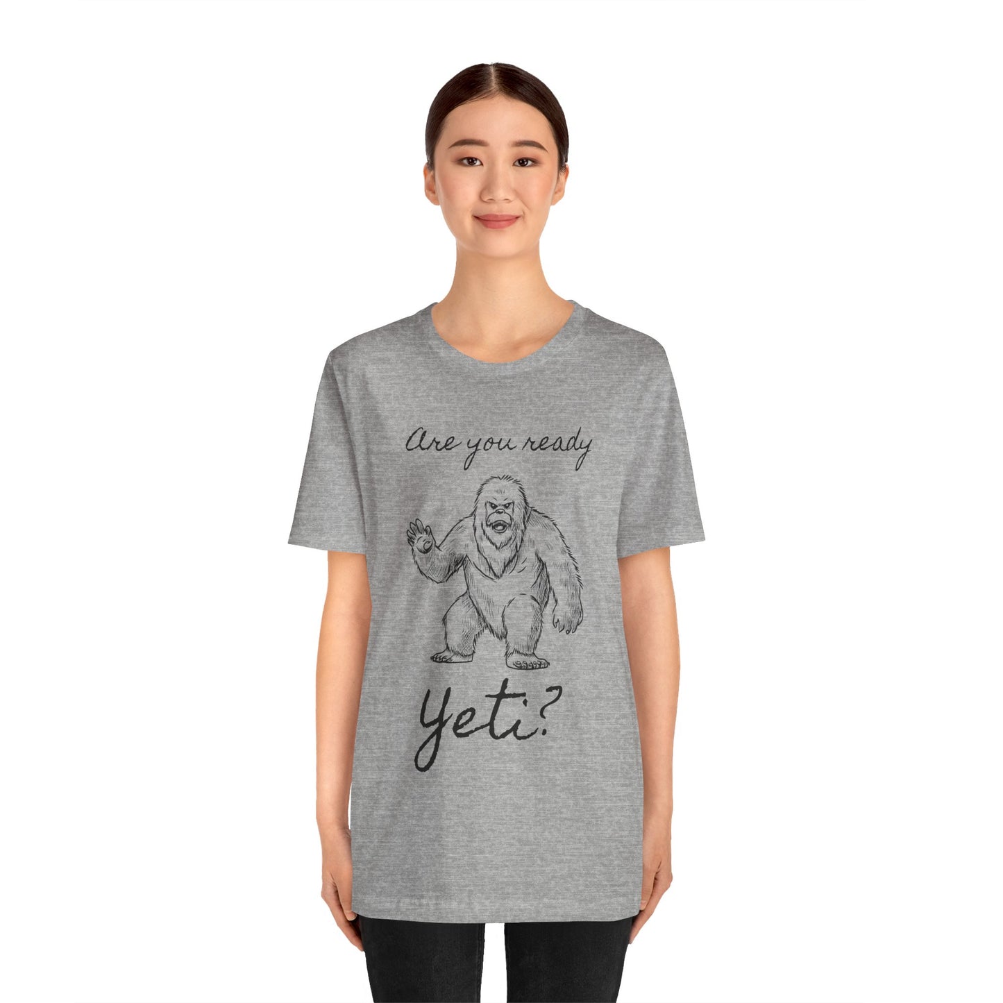 Are You Ready Yeti? T-Shirt