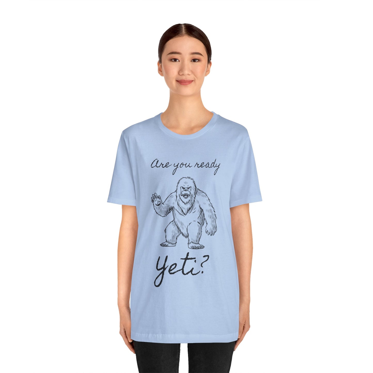 Are You Ready Yeti? T-Shirt