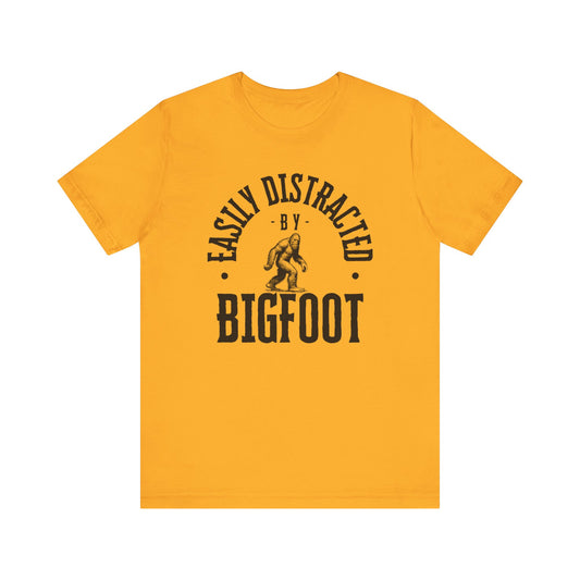 Easily Distracted By Bigfoot Shirt