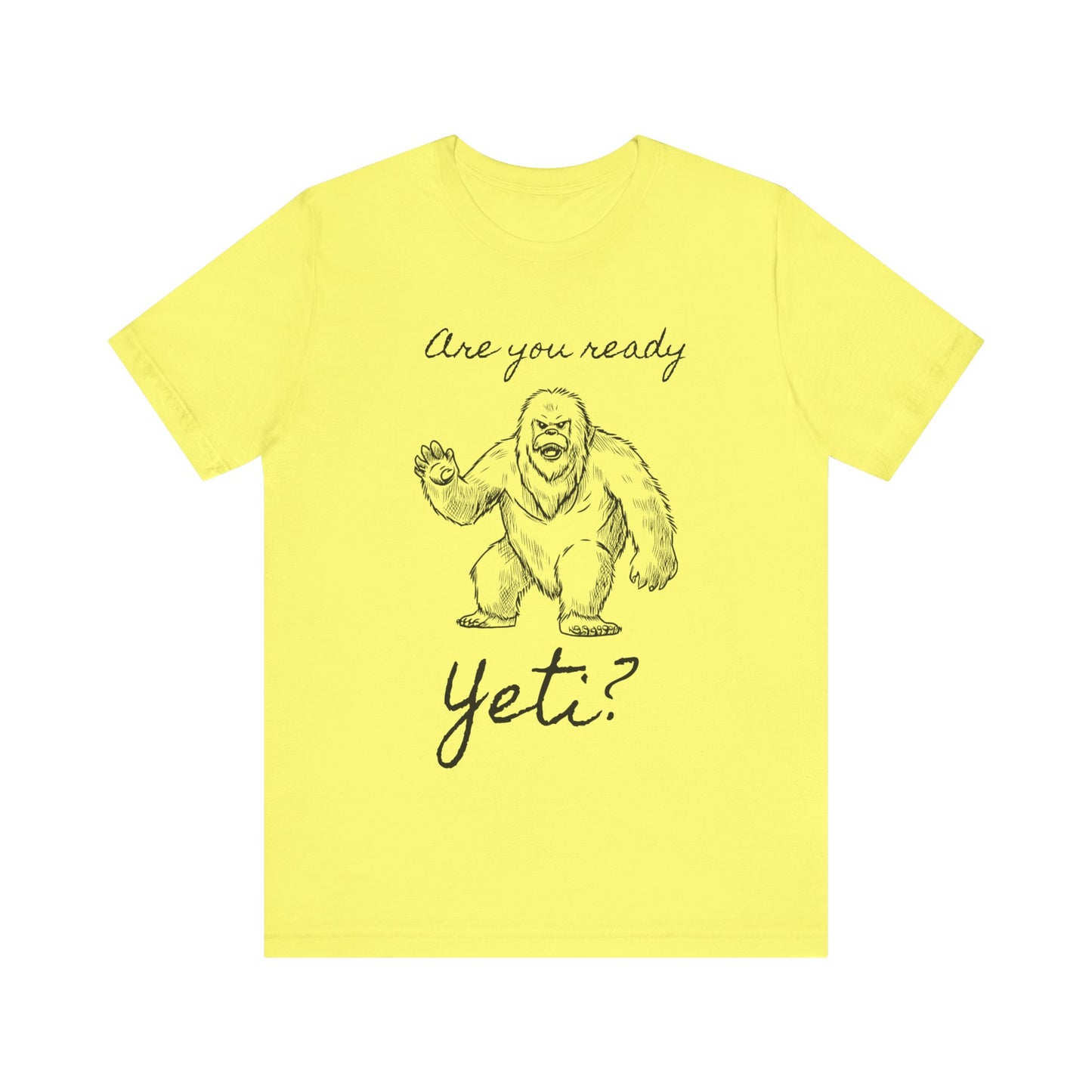 Are You Ready Yeti? T-Shirt