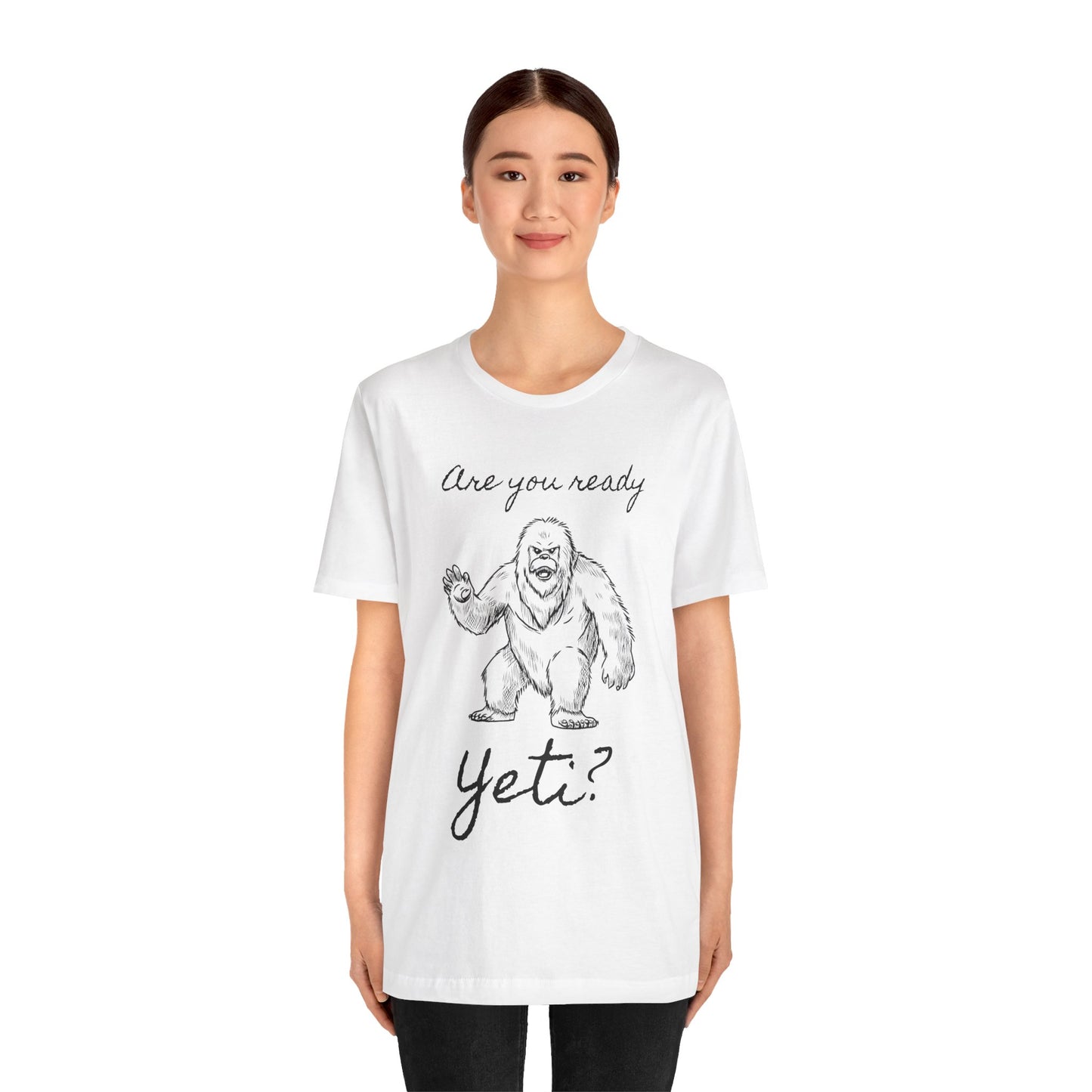 Are You Ready Yeti? T-Shirt