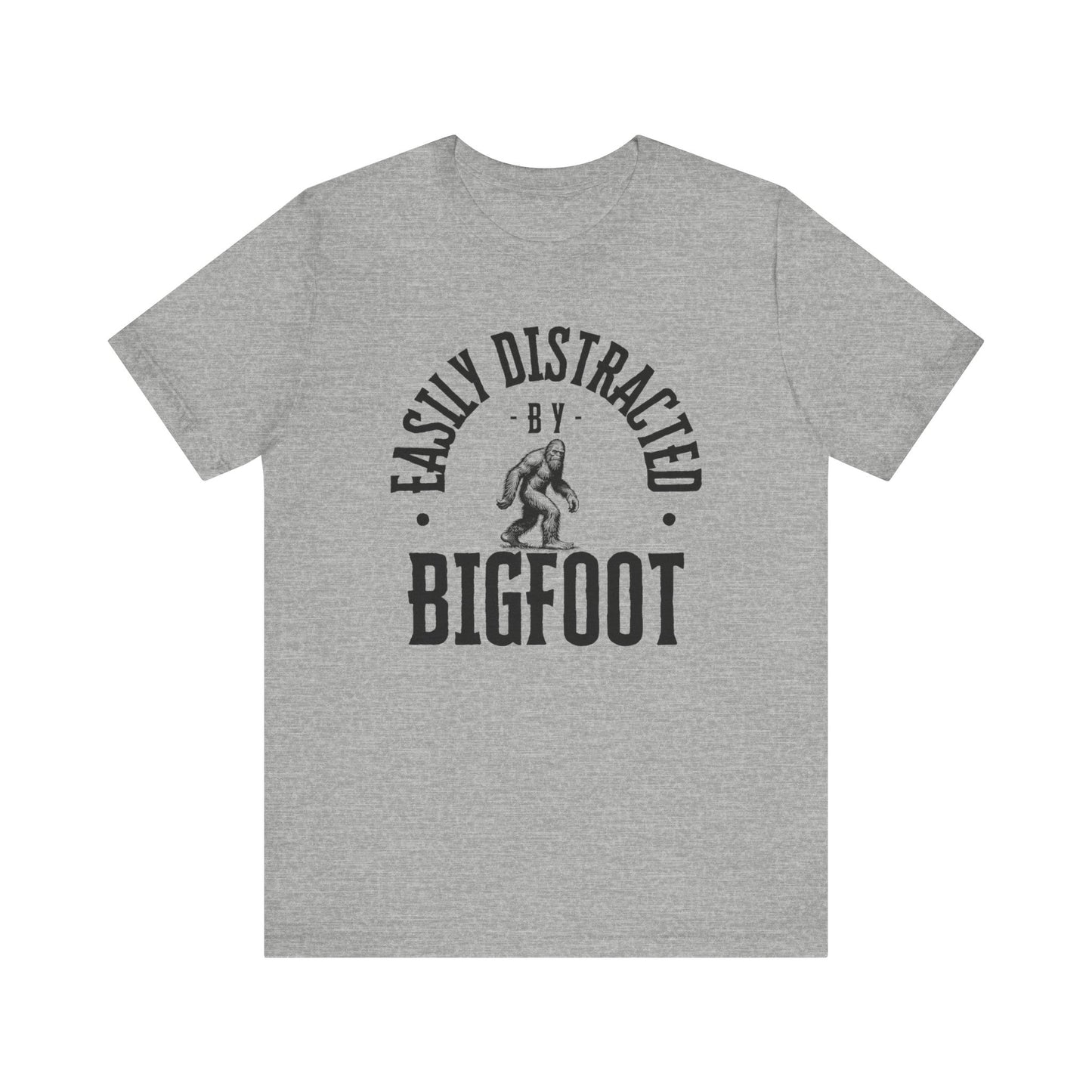 Easily Distracted By Bigfoot Shirt