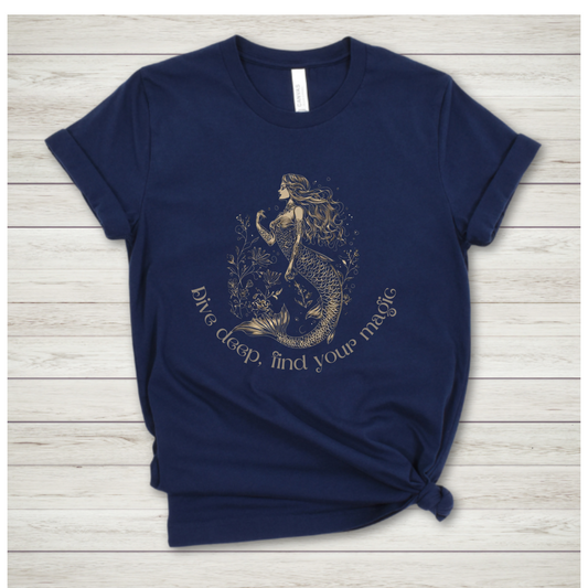 Dive Deep,Find Your Magic Mermaid Shirt